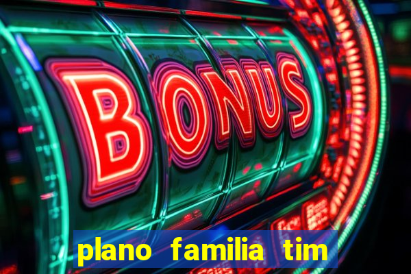 plano familia tim 3 chips